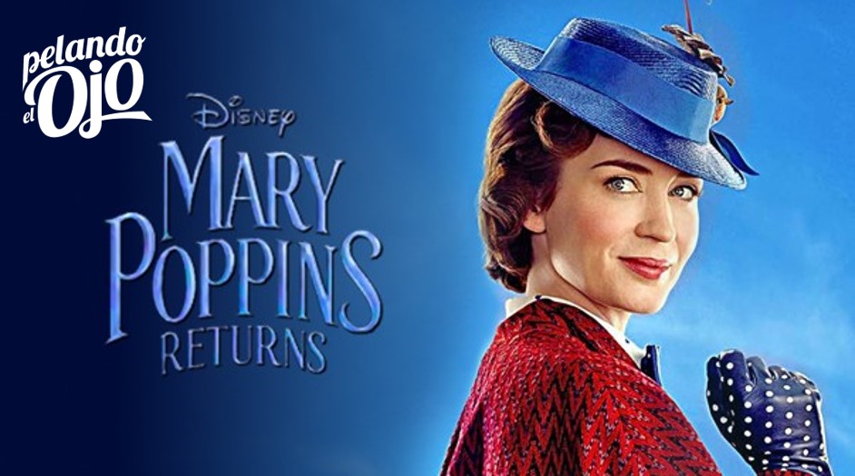 Mary Poppins está de vuelta lanzan primer tráiler de la película Pelando El Ojo Mary Poppins está de vuelta lanzan primer tráiler de la película Pelando El Ojo